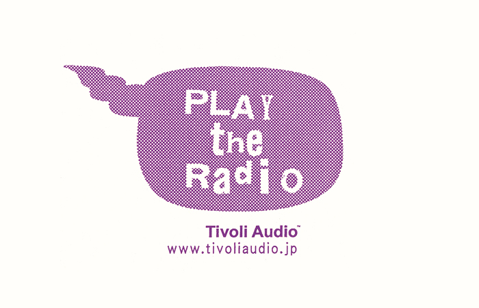 Tivoli Audio Presents PLAY the Radio 展