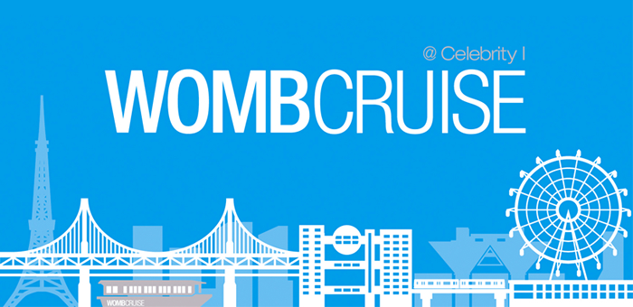 WOMBCRUISE ＠ CELEBRITY I