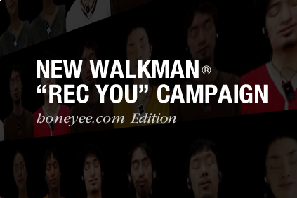 NEW WALKMAN “REC YOU” CAMPAIGN  